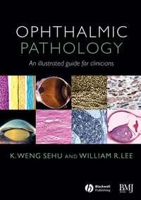 Ophthalmic Pathology - William Lee