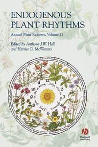 Annual Plant Reviews, Endogenous Plant Rhythms - Anthony Hall