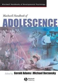 Blackwell Handbook of Adolescence - Michael Berzonsky