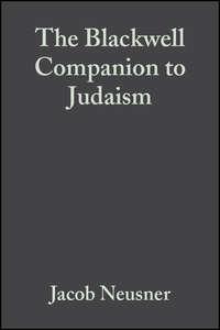 The Blackwell Companion to Judaism - Jacob Neusner
