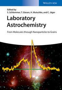 Laboratory Astrochemistry - Stephan Schlemmer
