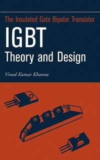 Insulated Gate Bipolar Transistor IGBT Theory and Design - Vinod Khanna