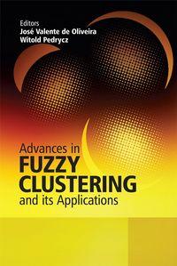 Advances in Fuzzy Clustering and its Applications - Witold Pedrycz
