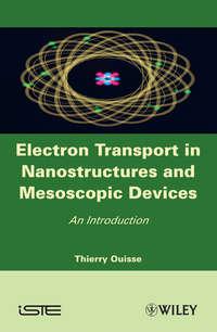 Electron Transport in Nanostructures and Mesoscopic Devices - Thierry Ouisse