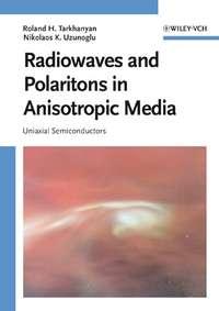 Radiowaves and Polaritons in Anisotropic Media - Roland Tarkhanyan