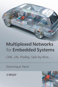Multiplexed Networks for Embedded Systems, Dominique  Paret аудиокнига. ISDN43572875