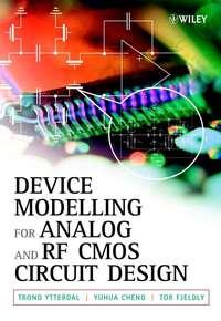 Device Modeling for Analog and RF CMOS Circuit Design, Trond  Ytterdal аудиокнига. ISDN43572899