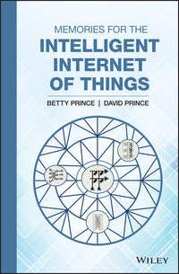 Memories for the Intelligent Internet of Things, Betty  Prince аудиокнига. ISDN43573083