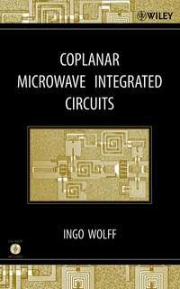 Coplanar Microwave Integrated Circuits - Ingo Wolff