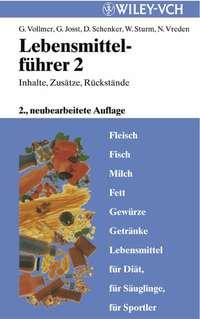 Lebensmittelführer: Inhalte, Zusätze, Rückstände - Dieter Schenker