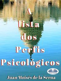 A Lista Dos Perfis Psicológicos, Juan Moises De La Serna аудиокнига. ISDN48773412