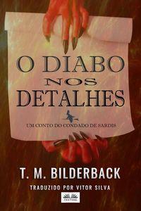 O Diabo Nos Detalhes - Um Conto Do Condado De Sardis, T. M. Bilderback аудиокнига. ISDN48773420