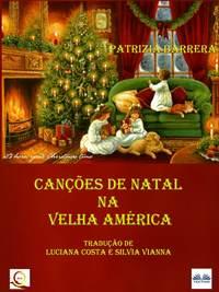 Canções De Natal Na Velha América, Patrizia  Barrera аудиокнига. ISDN48773476