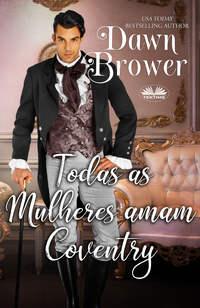 Todas As Mulheres Amam Coventry, Dawn  Brower аудиокнига. ISDN48773500