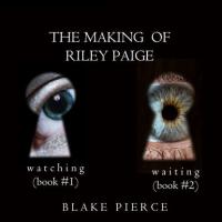 The Making of Riley Paige Bundle: Watching - Блейк Пирс