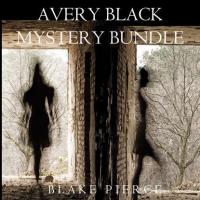 Avery Black Mystery Bundle: Cause to Kill - Блейк Пирс