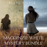 Mackenzie White Mystery Bundle: Before he Kills (#1) and Before he Sees (#2) - Блейк Пирс