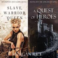 A Quest of Heroes & Slave, Warrior, Queen Bundle, Моргана Райс аудиокнига. ISDN49615904