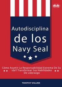 Autodisciplina De Los Navy Seal - Timothy Willink