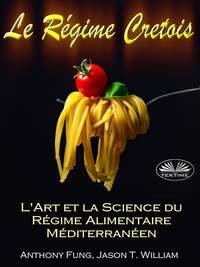 Le Régime Cretois - LArt Et La Science Du Régime Alimentaire Méditerranéen,  аудиокнига. ISDN51834314