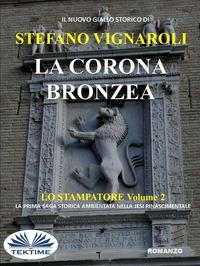 La Corona Bronzea, Stefano Vignaroli аудиокнига. ISDN51834722