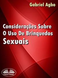 Considerações Sobre O Uso De Brinquedos Sexuais, Gabriel  Agbo аудиокнига. ISDN57158076