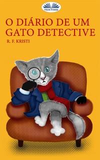 O Diário De Um Gato Detective, R.F.  Kristi аудиокнига. ISDN57158221