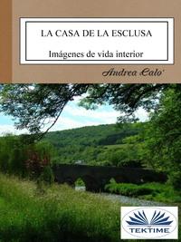 La Casa De La Esclusa, Andrea  Calo аудиокнига. ISDN57159186