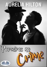 Parceiros No Crime,  аудиокнига. ISDN57159671