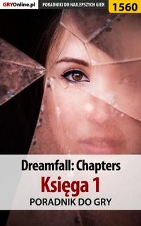 Dreamfall: Chapters - Księga 1 - Katarzyna Michałowska