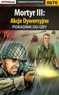 Mortyr III: Akcje Dywersyjne - Szymon Błaszczyk