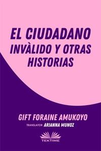 El Ciudadano Inválido Y Otras Historias,  аудиокнига. ISDN57408152
