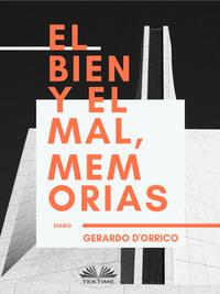 El Bien Y El Mal, Memorias - Gerardo DOrrico
