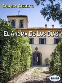 El Aroma De Los Días,  аудиокнига. ISDN59142254