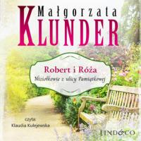 Robert i Róża, Małgorzata Klunder аудиокнига. ISDN63471977