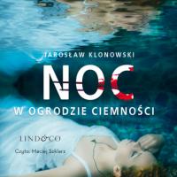 Noc w Ogrodzie Ciemności, Jarosław Klonowski аудиокнига. ISDN63472547