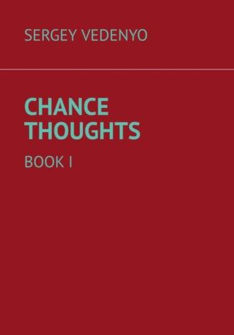 Chance thoughts, аудиокнига Сергея Владимировича Веденьё. ISDN63532172