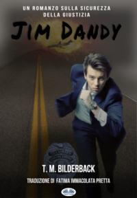 Jim Dandy - Un Romanzo Sulla Sicurezza Della Giustizia, T. M. Bilderback аудиокнига. ISDN63532901