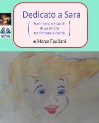 Dedicato A Sara, Marco  Fogliani аудиокнига. ISDN63533346