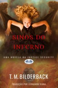 Sinos Do Inferno - Uma Novela Da Justice Security, T. M. Bilderback аудиокнига. ISDN63533351