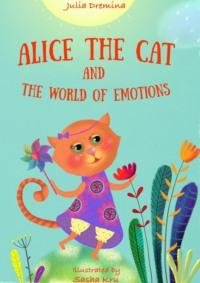 Alice the Cat and the World of Emotions - Julia Dremina