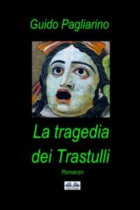 La Tragedia Dei Trastulli, Guido Pagliarino аудиокнига. ISDN64263052