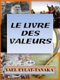 Le Livre Des Valeurs - Yael Eylat-Tanaka