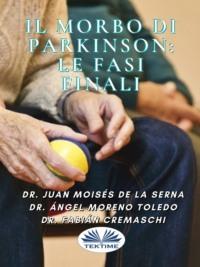 Il Morbo Di Parkinson: Le Fasi Finali, Juan Moises De La Serna аудиокнига. ISDN64263442