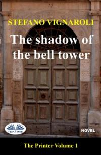 The Shadow Of The Bell Tower, Stefano Vignaroli аудиокнига. ISDN64616592