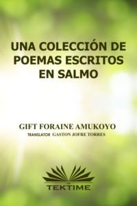 Una Colección De Poemas Escritos En Salmos - Gift Foraine Amukoyo