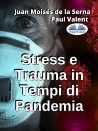 Stress E Trauma In Tempi Di Pandemia - Paul Valent