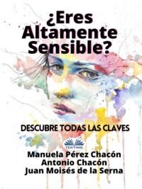¿Eres Altamente Sensible?: Descubre Todas Las Claves, Juan Moises De La Serna аудиокнига. ISDN64892026