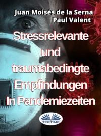 Stressrelevante Und Traumabedingte Empfindungen In Pandemiezeiten, Paul  Valent аудиокнига. ISDN64892111