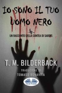 Io Sono Il Tuo Uomo Nero - Un Racconto Della Contea Di Sardis, T. M. Bilderback аудиокнига. ISDN65164291